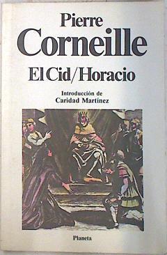 "El Cid ; Horacio" | 73602 | Corneille, Pierre/Introducción Caridad Martinez