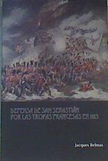 Defensa de San Sebastián por las tropas francesas en 1813 | 166351 | Belmas, Jacques-Vital