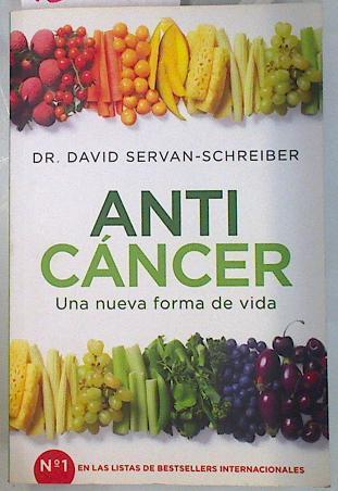 Anticáncer Una nueva forma de vida | 134665 | Servan-Schreiber, David