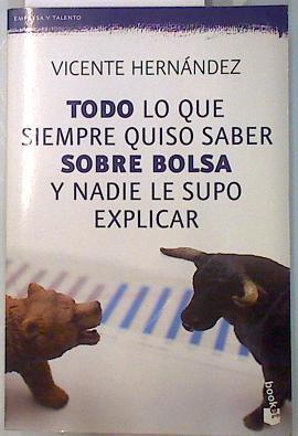 Todo lo que siempre quiso saber sobre bolsa y nadie le supo explicar | 134115 | Vicente Hernández