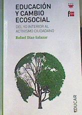 Educación y cambio ecosocial : del yo interior al activismo ciudadano | 162553 | Díaz-Salazar, Rafael