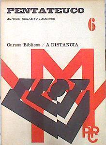 Pentateuco (Cursos Bíblicos a distancia, 6) | 139277 | Antonio Gonzalez Lamadrid, Biblia. A.T. Pentateuco