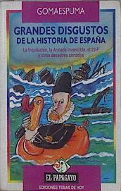 Grandes disgustos de la historia de España | 145486 | Fesser, Gomaespuma