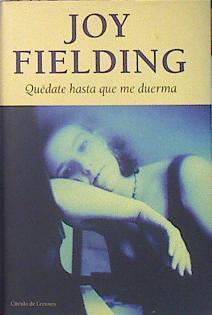 Quédate hasta que me duerma | 139122 | Fielding, Joy