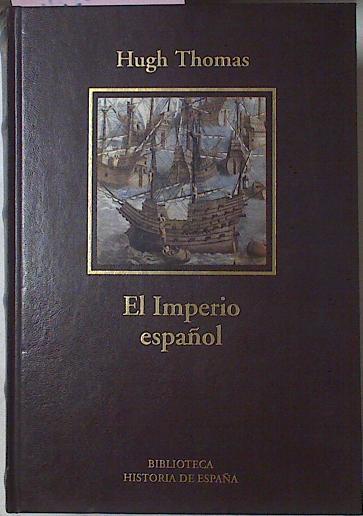 El Imperio Español De Colon A Magallanes | 27781 | Thomas Hugh