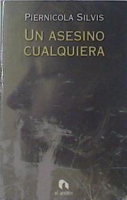 Un asesino cualquiera | 120175 | Silvis, Piernicola (1954-- )