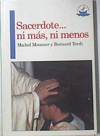 Sacerdote-- ni más, ni menos | 119869 | Mounier, Michel/Tordi, Bernard