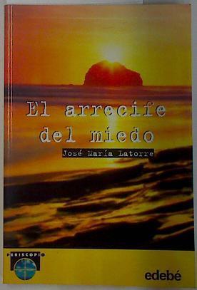 El arrecife del miedo | 114627 | Latorre, José María/Gatagán (ilustrador), Tino