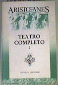 Teatro completo de AristófanesT2: Las avispas , La Paz ,Las aves, Lisístrata | 166098 | Aristófanes