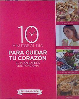 10 minutos al dia para cuidar el corazón El plan expres que funciona | 137349 | Charo Sierra, Sira Robles