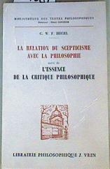 La Relation Du Scepticisme Avec La Philosophie: Suivie de l'Essence de la Critique Philosophique | 159081 | Hegel, Georg Wilhelm/ed lit, Fauquet, Bernard