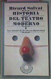 Historia Del Teatro Moderno I Los Inicios De La Nueva Objetividad | 56048 | Salvat Ricard