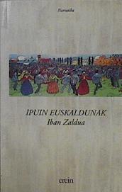 Ipuin euskaldunak | 148431 | Markuleta Gutiérrez, Gerardo/Zaldua, Iban