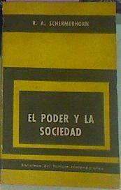 El Poder y La Sociedad | 35018 | Schermerhorn, Richard A./Prefacio de Charles H. Page./Traducción de Julio Amellier.