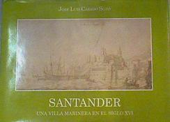 Santander: una villa marinera en el siglo XVI | 165091 | Casado Soto, José Luis