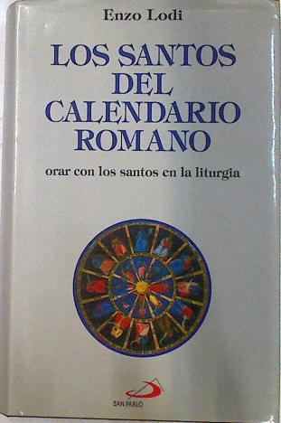 Los santos del calendario romano Orar con los santos en la liturgia | 72346 | Lodi, Enzo