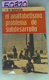 El Analfabetismo Problema De Subdesarrollo | 50320 | Montvalon Robert De