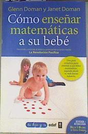 Cómo enseñar matemáticas a su bebé . La revolución Pacífica | 161667 | Doman, Glenn J./Doman, Janet