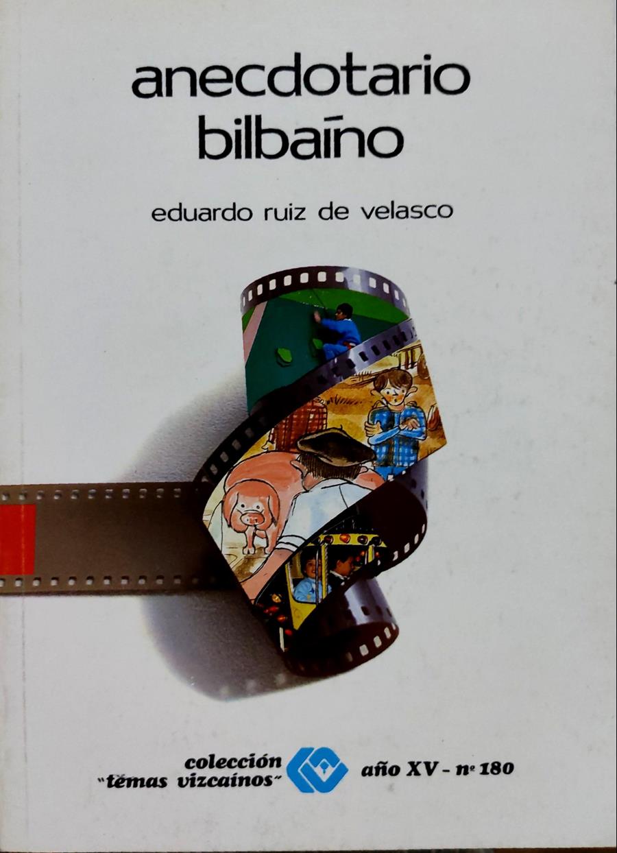 Anecdotario bilbaino | 135506 | Ruiz de Velasco, Eduardo