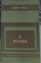 La inteligencia . Su evolución y sus formas | 156323 | Gaston Viaud