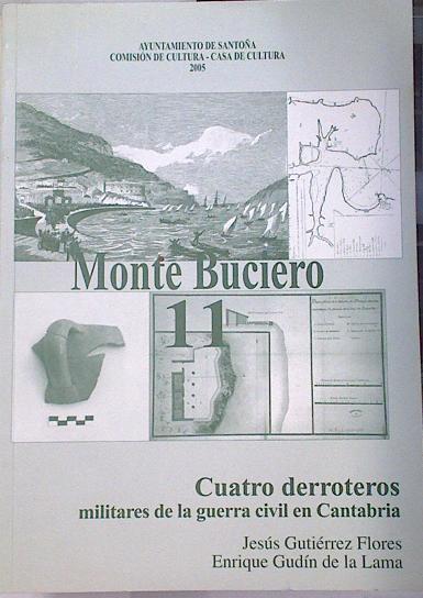 Monte Buciero 11 Cuatro derroteros. Militareres de la Guerra Civil en Cantabria | 132198 | Jesús Gutierrez Flores/Enrique Gudín de la Lama