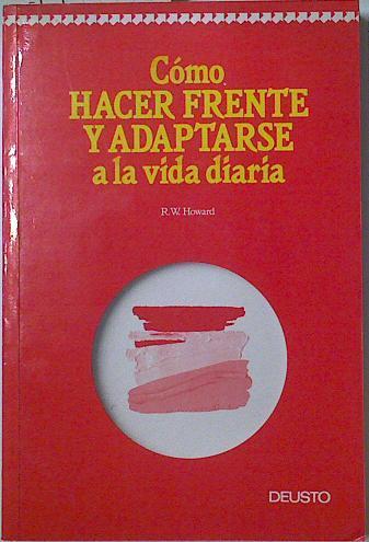 Cómo hacer frente y adaptarse a la vida diaria | 128642 | Howard, Robert W.