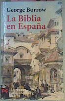 La Biblia En España: Viajes, Aventuras Y Prisiones | 35134 | Borrow, George