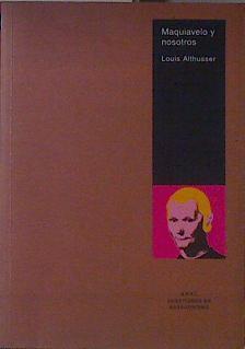 Maquiavelo y nosotros | 120535 | Althusser, Louis