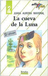 La cueva de la luna | 136223 | Mayoral Gallardo, Juana Aurora