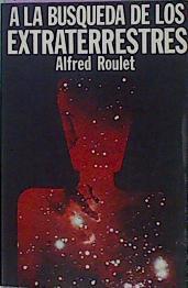 A La Búsqueda De Los Extraterrestres | 59004 | Roulet Alfred