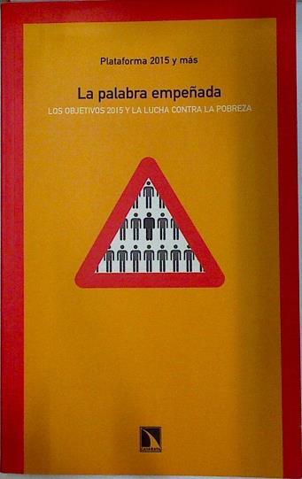 La palabra empeñada: los objetivos 2015 y la lucha contra la pobreza | 128872 | Y Más, Plataforma 2015