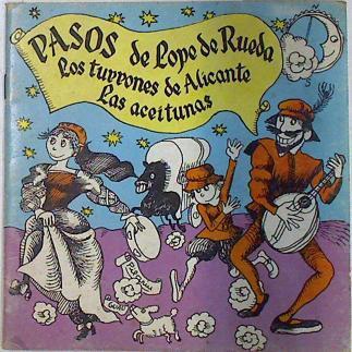 Pasos ( Los turrones de Alicante) ( Las aceitunas) | 75156 | Rueda, Lope de