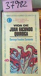 Vida De Juan Facundo Quiroga | 37982 | Sarmiento Domingo Faustino/Edición de Benito Varela Jácome.