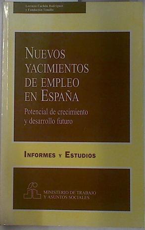 Nuevos yacimientos de empleo en España: potencial de crecimiento y desarrollo futuro | 130201 | Fundación Tomillo/Cachón Rodríguez, Lorenzo/Collado Muriel, Juan Carlos/Martínez Martín, María Isabel/Universidad Complutense de Madrid. Centro de Estud