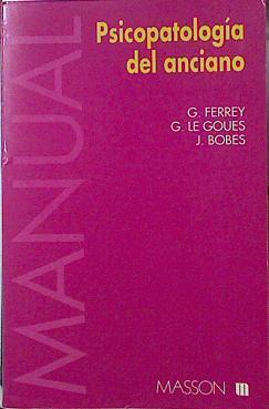 Psicopatología del anciano | 120855 | Ferrey, Gilbert/Gérard le Goues/Julio Bobes