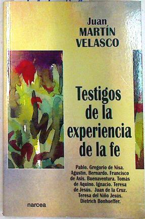 Testigos de la experiencia de la fe: Pablo. Gregorio de Nisa. Agustín. Bernardo. Francisco de Asís. | 71379 | Martín Velasco, Juan