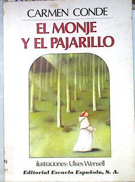 El monje y el pajarillo | 78734 | Conde Abellán, Carmen/ilustraciones de Ulises Wensell