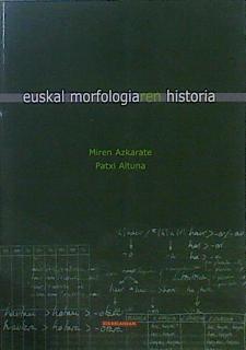 Euskal morfologiaren historia | 150956 | Altuna, Patxi/Azkarate Villar, Miren