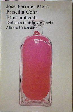 Etica Aplicada : Del Aborto A La Violencia | 25747 | Priscila Cohn, Ferrater Mora Jose