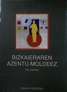 Bizkaieraren Azentu-Moldeez | 91121 | Iñaki Garminde