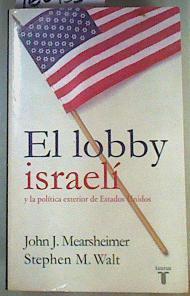 El lobby israeli y la politica exterior de EEUU | 160423 | Mearsheimer, John J/Walt, Stephen