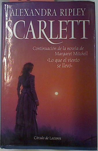 Scarlett. Continuacion de la novela Lo que El Viento se LLevo | 5818 | Ripley, Alexandra