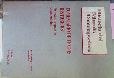 Historia Del Mundo Contemporaneo.Comentario de Textos Historicos,80 Textos Propuestos y comentados | 7461 | Lopez Carrillo Jose ( Coordinador)