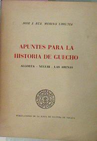 Apuntes Para La Historia De Guecho Algorta - Neguri - Las Arenas | 41834 | Merino Urrutia José J Bautista