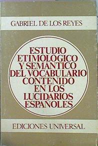 Estudio Etimológico Y Semántico Del Vocabulario Contenido En Los Lucidarios Españoles | 44268 | Reyes Gabriel De Los