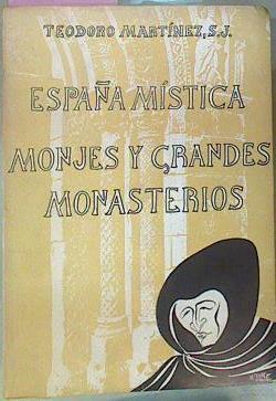 España Mística - Monjes Y Grandes Monasterios | 51214 | Martínez Teodoro S.J.