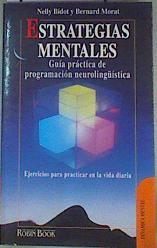 Estrategias Mentales: Guía práctica de programación neurolingüística | 160234 | Bidot, Nelly/Morat, Bernard