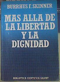 Mas allá de la libertad y la dignidad | 155116 | Skinner, B. F.