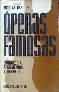 Óperas Famosas. Cronología, Argumentos Y Reparto. | 46420 | Barquet Nicolás