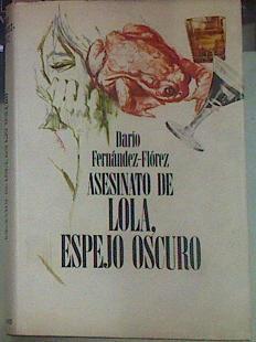 Asesinato De Lola, Espejo Oscuro | 52940 | Fernández-Flórez, Darío